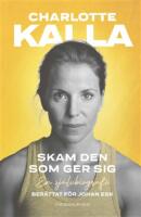 Skam den som ger sig : en sj&auml;lvbiografi