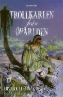 Trollkarlen fr&aring;n &Ouml;v&auml;rlden