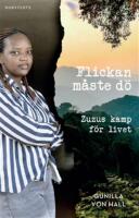 Flickan m&aring;ste d&ouml; : Zuzus kamp f&ouml;r livet