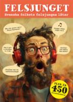 Felsjunget - svenska folkets felsjungna l&aring;tar