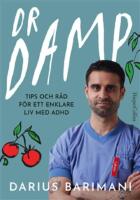 Dr Damp : Tips och r&aring;d f&ouml;r ett enklare liv med Adhd