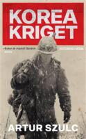 Koreakriget 1950-1953 : konflikten som pl&aring;gade ett folk och formade efterkrigstiden