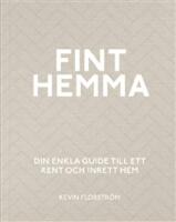 Fint hemma - din enkla guide till ett rent och inrett hem