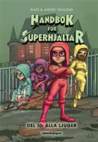 Handbok f&ouml;r superhj&auml;ltar 10 : Del 10: Alla ljuger