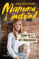 Mamma i motvind - scener ur ett NPF-f&ouml;r&auml;ldraskap