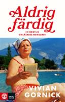 Aldrig f&auml;rdig : En obotlig oml&auml;sares memoarer