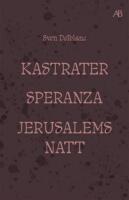 Kastrater. Speranza. Jerusalems natt