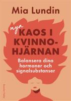 Nya kaos i kvinnohj&auml;rnan - balansera dina hormoner och signalsubstanser