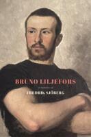 Bruno Liljefors - en biografi