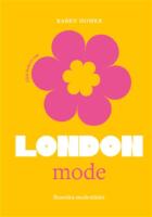 Lilla boken om mode - London - den ikoniska stadens modehistoria