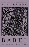 Babel - eller om v&aring;ldets n&ouml;dv&auml;ndighet : den hemliga historien om Oxford&ouml;vers&auml;ttarnas revolution