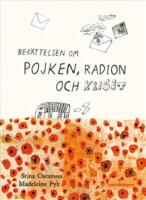 Ber&auml;ttelsen om pojken, radion och kriget