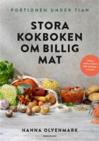 Stora kokboken om billig mat - enkla gr&ouml;na recept f&ouml;r vardagshj&auml;ltar : portionen under tian