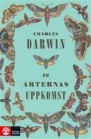 Om arternas uppkomst genom naturligt urval eller de b&auml;st utrustade rasernas best&aring;nd i kampen f&ouml;r tillvaron