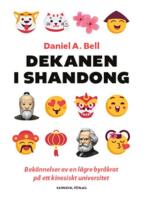 Dekanen i Shandong - bek&auml;nnelser av en l&auml;gre byr&aring;krat p&aring; ett kinesiskt universitet