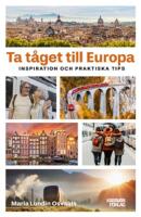 Ta t&aring;get till Europa - inspiration och praktiska tips