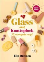 Glass med Knatteplock - 50 n&auml;ringsrika recept