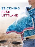 Stickning fr&aring;n Lettland - 40 beskrivningar