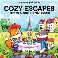 Cozy Escapes - Mysig och gullig Cozy Coloring m&aring;larbok fr&aring;n Coloring Book Cafe