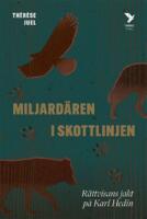 Miljard&auml;ren i skottlinjen - r&auml;ttvisans jakt p&aring; Karl Hedin