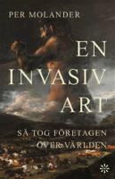 En invasiv art - s&aring; tog f&ouml;retagen &ouml;ver v&auml;rlden