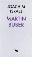 Martin Buber - Dialogfilosof och sionist