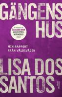 G&auml;ngens hus - min rapport fr&aring;n v&aring;ldsv&aring;gen