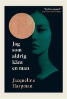 Jag som aldrig k&auml;nt en man