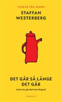 Det g&aring;r s&aring; l&auml;nge det g&aring;r (och sen g&aring;r det inte l&auml;ngre) - Tankar f&ouml;r dagen