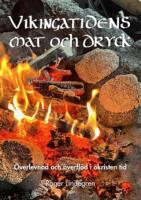 Vikingatidens mat och dryck - &ouml;verlevnad och &ouml;verfl&ouml;d i okristen tid