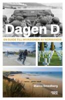 Dagen D - en guide till invasionen av Normandie