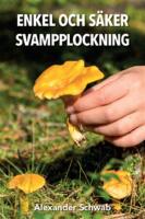 Enkel och s&auml;ker svamplockning