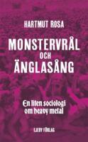 Monstervr&aring;l och &auml;nglas&aring;ng - en liten sociologi om heavy metal