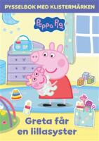 Greta f&aring;r en lillasyster : Pysselbok med klisterm&auml;rken