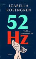 52 Hz : v&auml;rldens ensammaste val