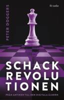 Schackrevolutionen : fr&aring;n antiken till den digitala &aring;ldern