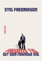 Fredens tid - det som formade mig