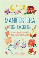 Manifestera dig lycklig - en dagbok som får bra saker att hända