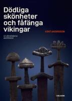 Dödliga skönheter och fåfänga vikingar - Ur järnålderns skattkista