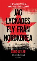 Jag lyckades fly fr&aring;n Nordkorea