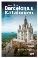 Uppt&auml;ck Barcelona & Katalonien - utflykter, kaf&eacute;er & barer, b&auml;sta restaurangerna, museer & konst, vandringar