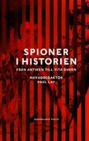 Spioner i historien - Fr&aring;n antiken till vita duken