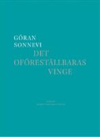 Det of&ouml;rest&auml;llbaras vinge - dikter