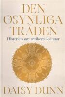 Den osynliga tr&aring;den - historien om antikens kvinnor