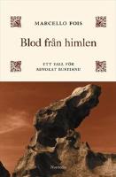 Blod fr&aring;n himlen : Ett fall f&ouml;r advokat Bustianu