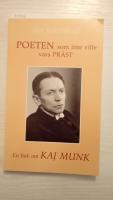 POETEN som inte ville vara Pr&auml;st, En bok om KAJ MUNK