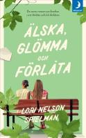 &Auml;lska, gl&ouml;mma och f&ouml;rl&aring;ta