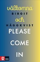 V&auml;lkomna och please come in