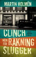 Clinch ; Nere f&ouml;r r&auml;kning ; Slugger