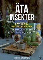 &Auml;ta insekter: entomaten och det stora proteinskiftet